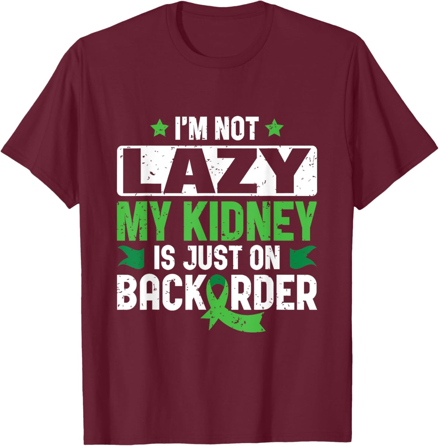 My Kidney is on Backorder - Kidney Transplant Donor T-Shirt - T-Shirt | Maroon