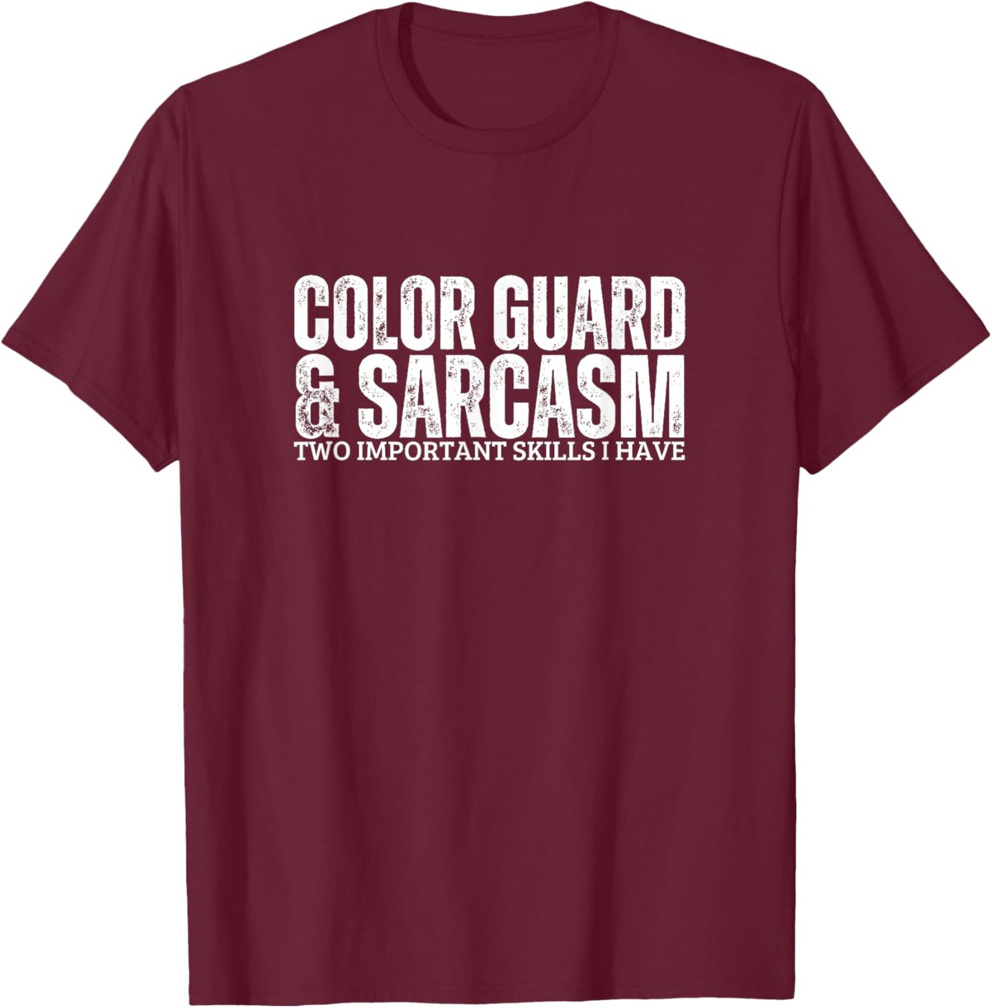 Color Guard and Sarcasm Women Funny Color Guard T-Shirt - T-Shirt | Maroon