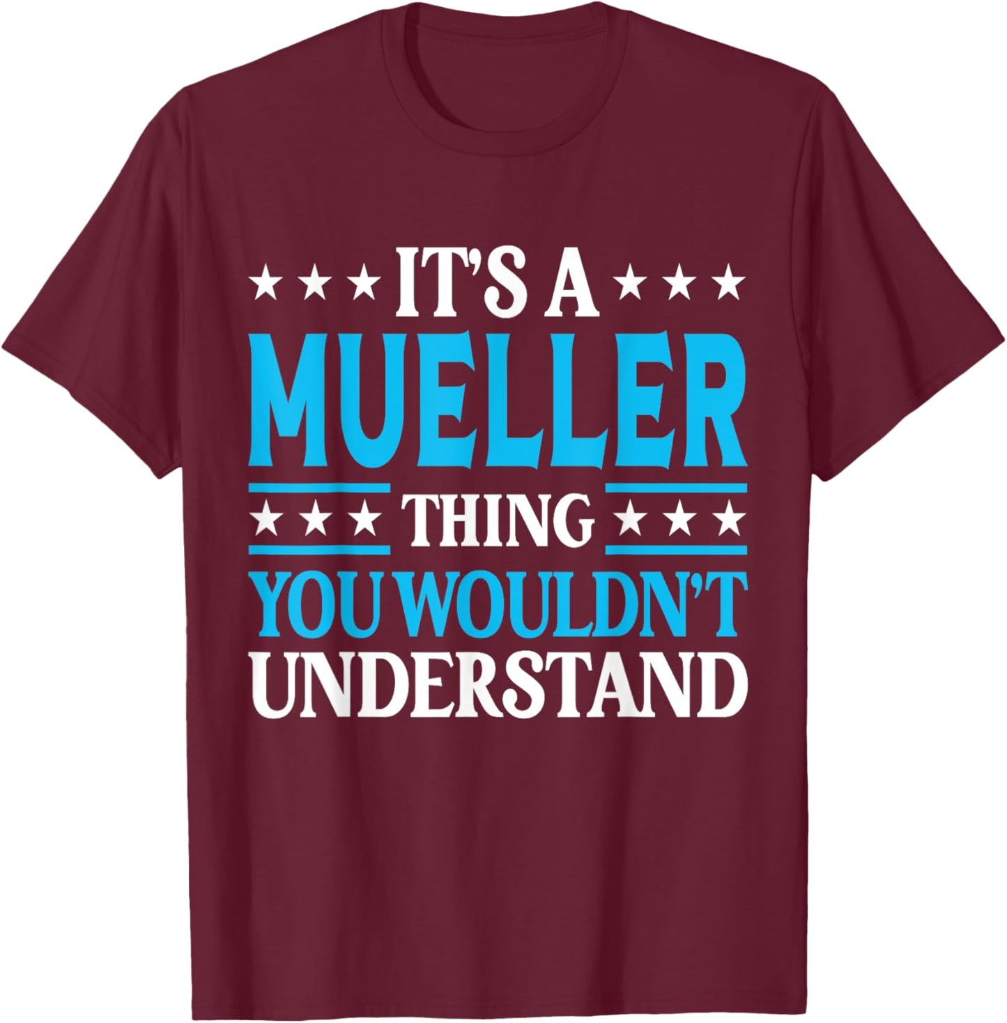It's A Mueller Thing Surname Funny Family Last Name Mueller T-Shirt - T-Shirt | Maroon