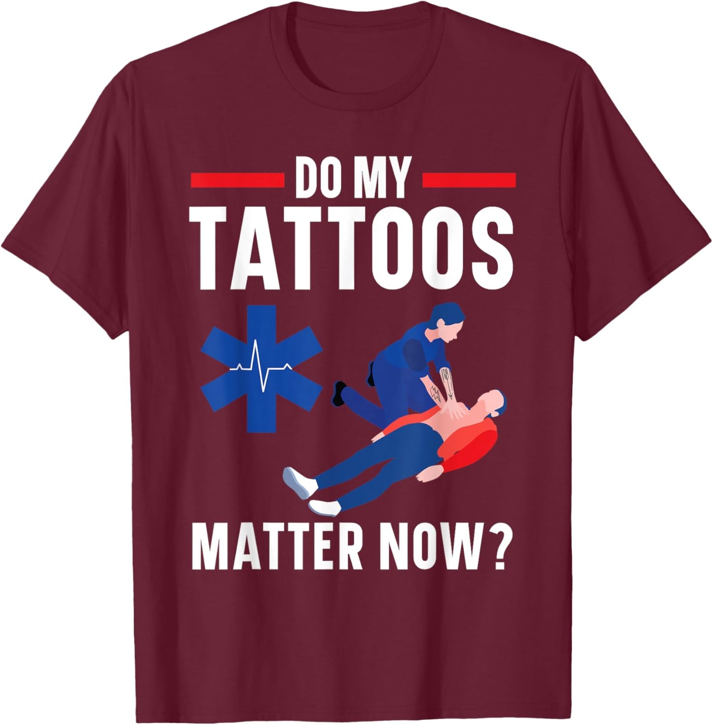 Emergency Medical Technician Healthcare EMT Paramedic T-Shirt - T-Shirt | Maroon