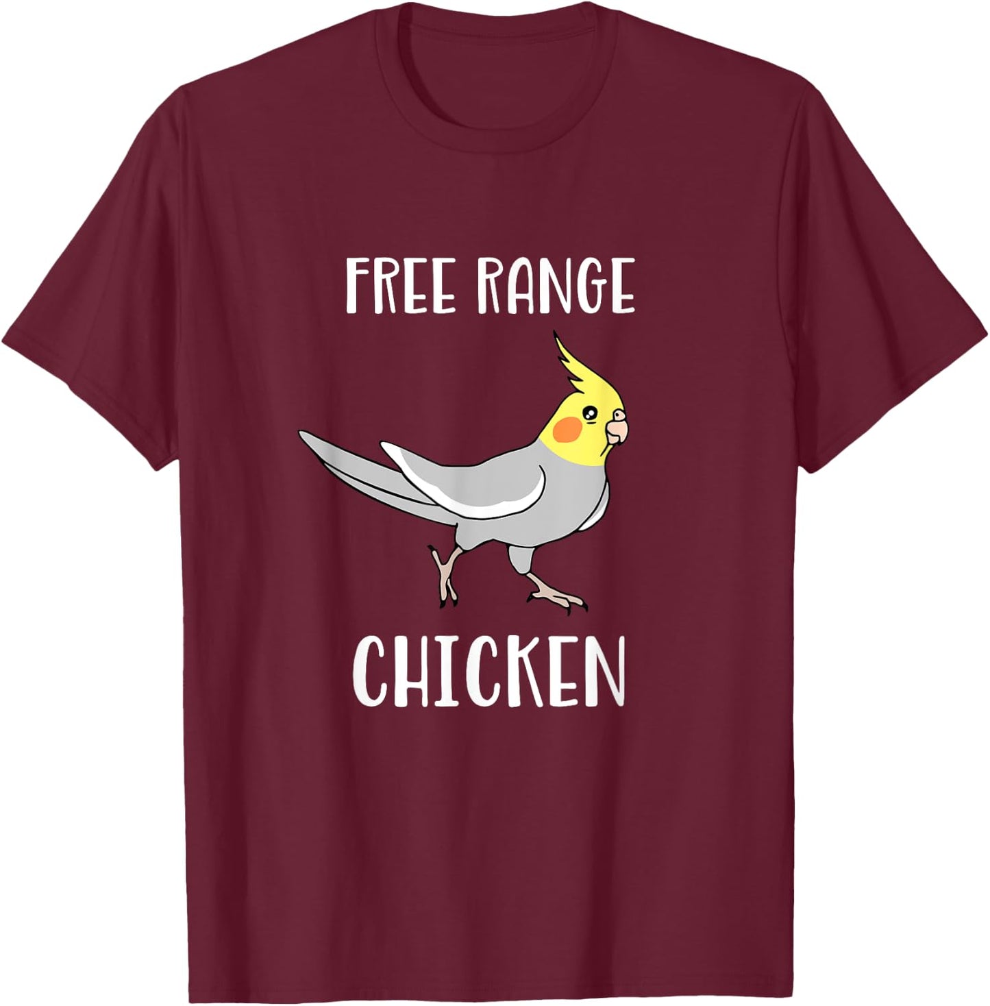Free Range Chicken Cockatiel Funny Parrot Birb Memes T-Shirt - T-Shirt | Maroon