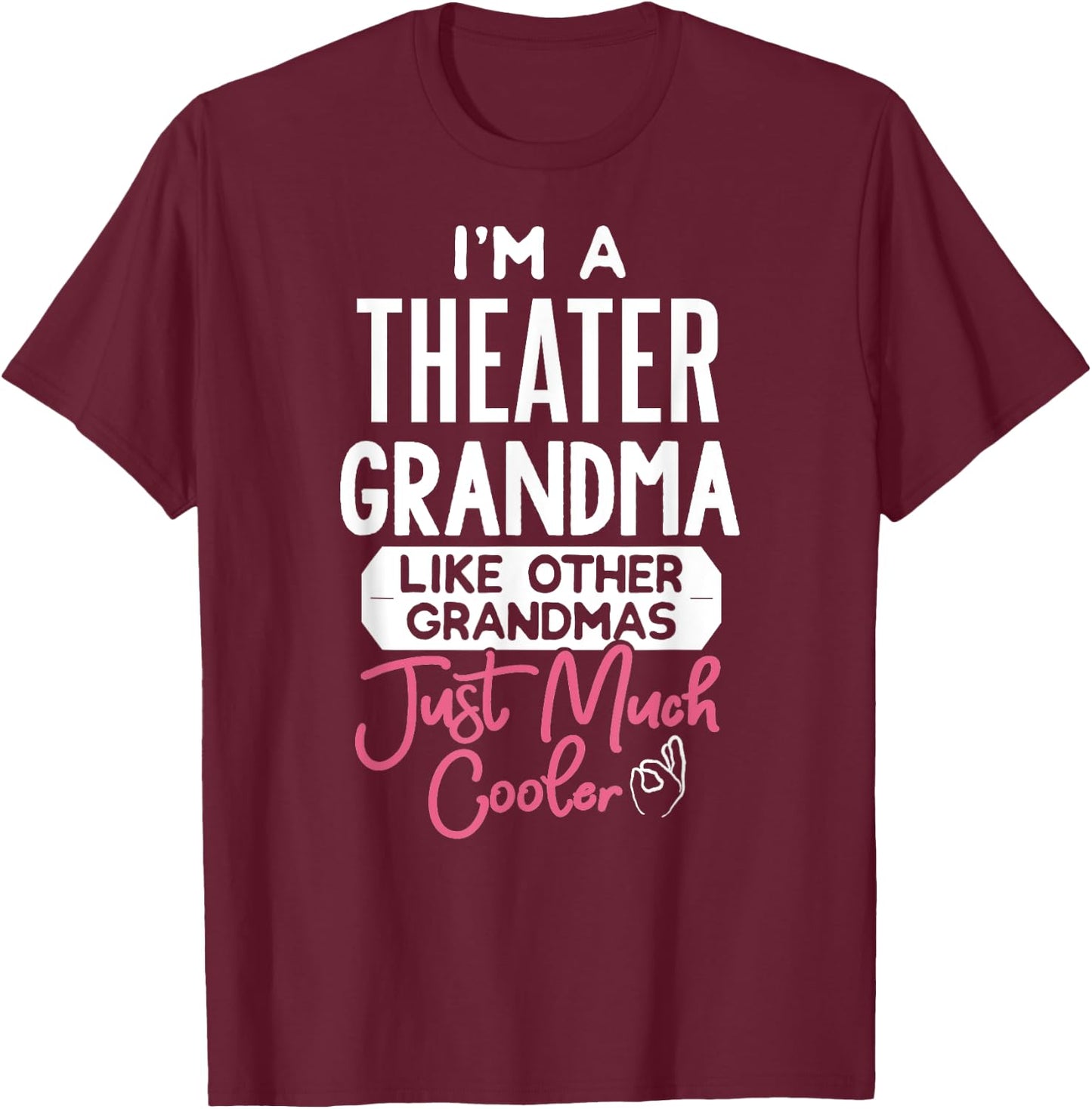 Cool Mothers Day Theater Grandma T-Shirt - T-Shirt | Maroon