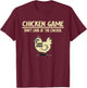 Game Over Chicken Game Funny Chicken Game - Don't Look At The Chicken Adults & Kids Black Cotton Blend Small T-Shirt - T-Shirt | Maroon