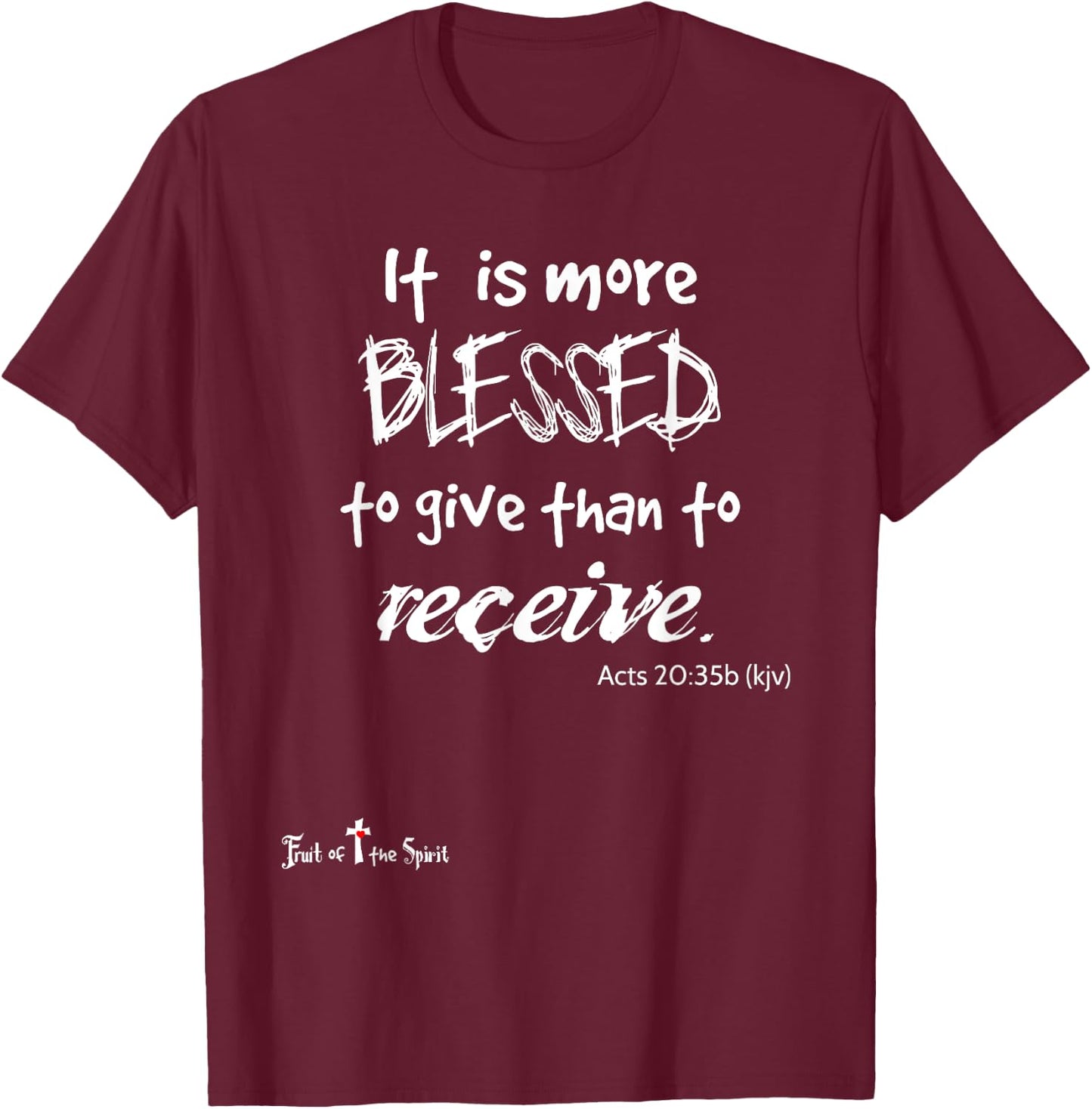 more blessed to give than to receive Acts 20:35 Christian T-Shirt - T-Shirt | Maroon