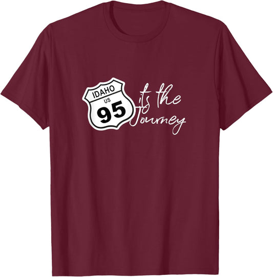 Idaho US Highway 95 It's the Journey Road Trip Vacation T-Shirt - T-Shirt | Maroon