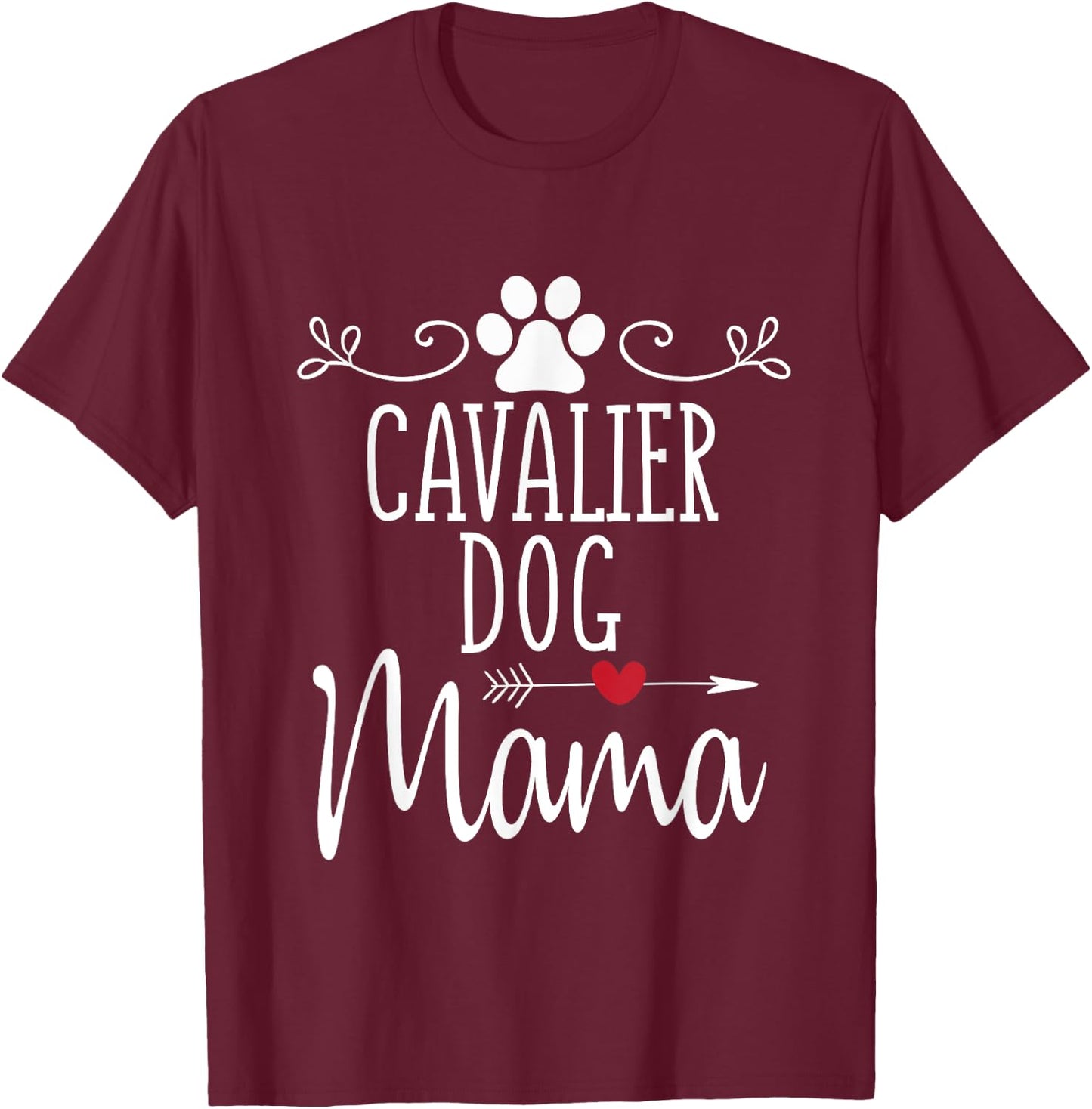 Cavalier Dog Mama King Charles Spaniel Lover Novelty Gift Women T-Shirt - T-Shirt | Maroon
