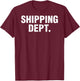 Shipping Dept. Design On The Back T-Shirt - T-Shirt | Maroon