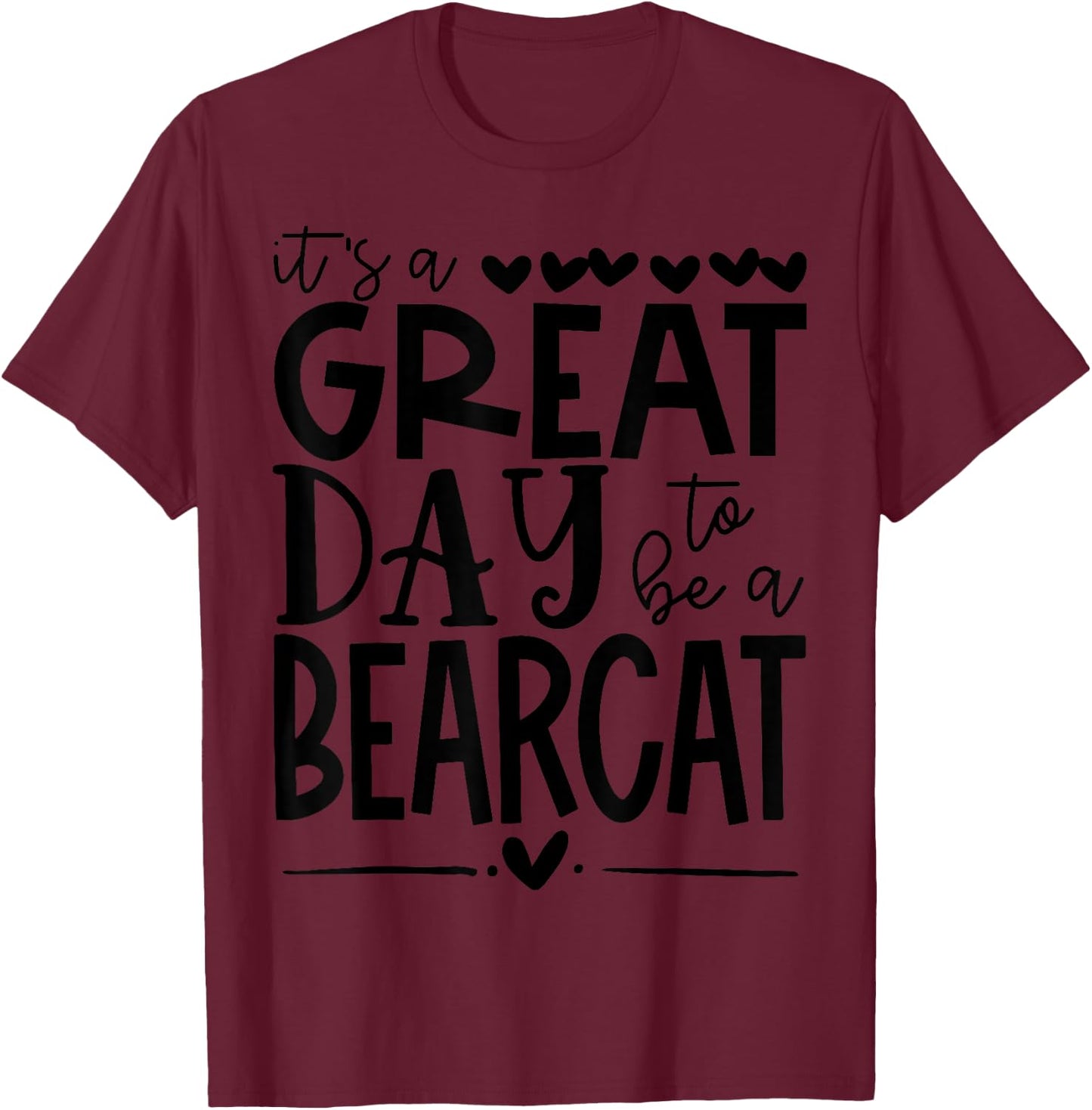 Bearcats School Sports Fan Team Spirit Mascot Gift Great Day T-Shirt - T-Shirt | Maroon