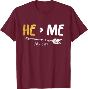 He Is Greater Than Me - John 3:30 Bible Verse Christian Gift T-Shirt - T-Shirt | Maroon