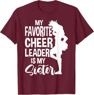 My Favorite Cheerleader Is My Sister Cheer T-Shirt - T-Shirt | Maroon