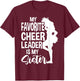 My Favorite Cheerleader Is My Sister Cheer T-Shirt - T-Shirt | Maroon