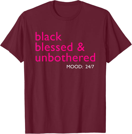 Black Blessed and Unbothered Mood T-Shirt - T-Shirt | Maroon