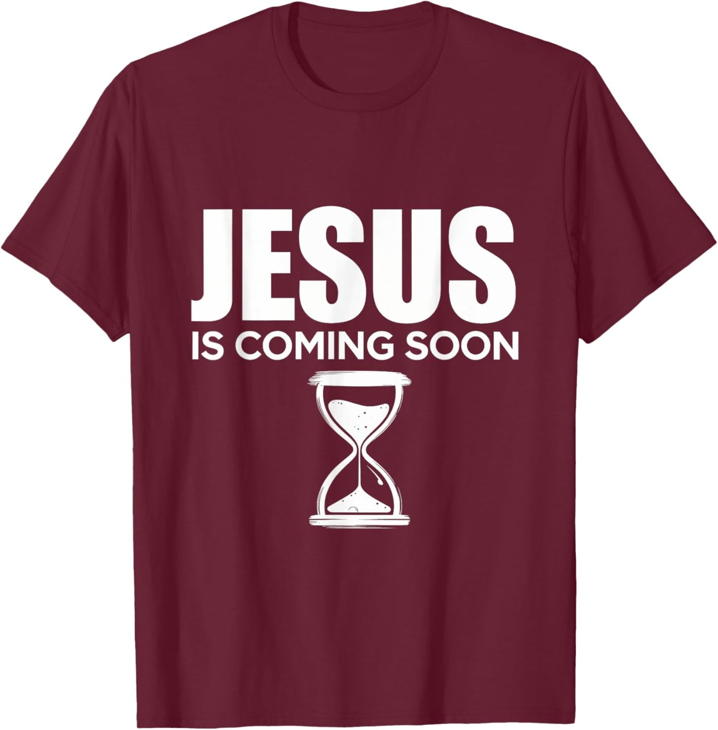Jesus Is Coming Soon Faith Hope Belief Christian T-Shirt - T-Shirt | Maroon