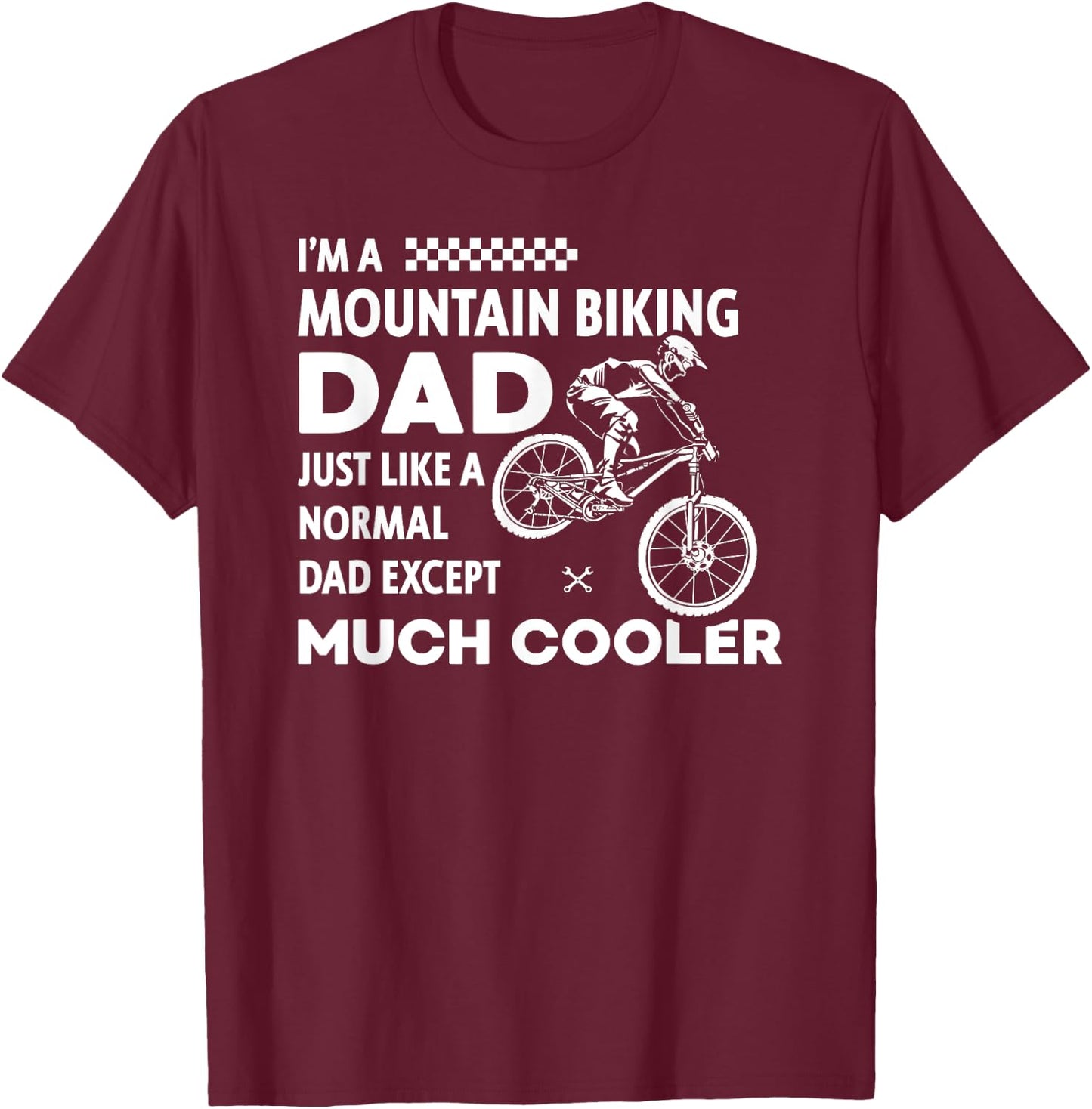 Mountain Bike Dad Except Much Cooler Funny MTB T Shirt T-Shirt - T-Shirt | Maroon