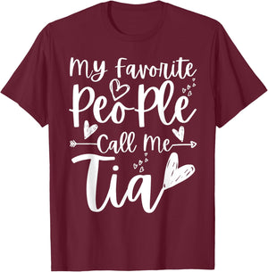 My Favorite People Call Me Tia Heart Tia Funny Mother's Day T-Shirt - T-Shirt | Maroon