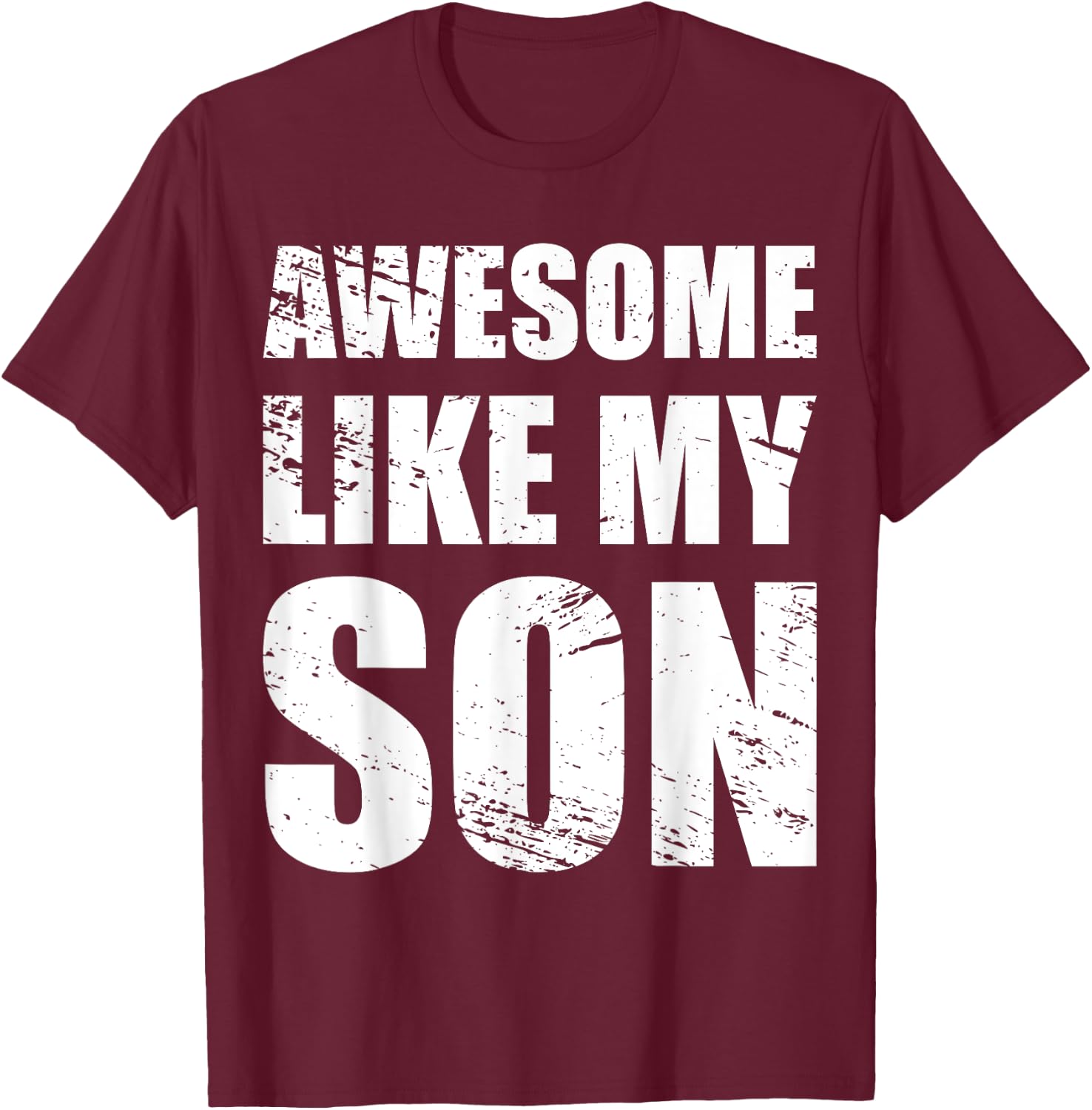 Awesome Like My SonS Parents' Day Gift T-Shirt - T-Shirt | Maroon