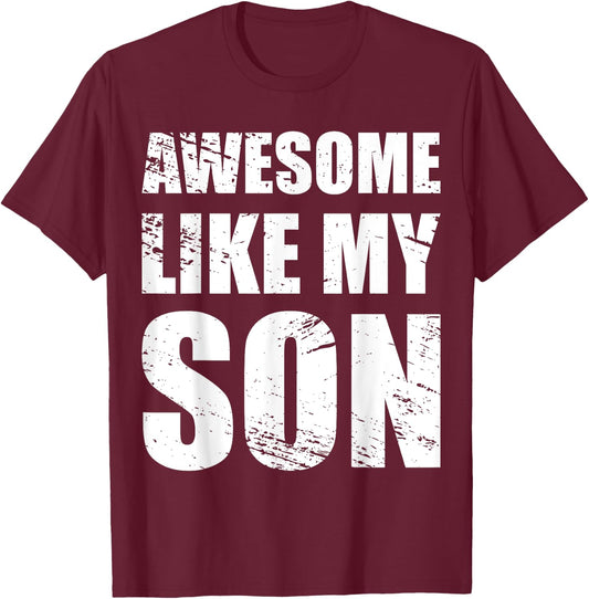 Awesome Like My SonS Parents' Day Gift T-Shirt - T-Shirt | Maroon