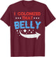 I Colonized That Belly 4th Of July Pregnancy Dad Matching T-Shirt - T-Shirt | Maroon