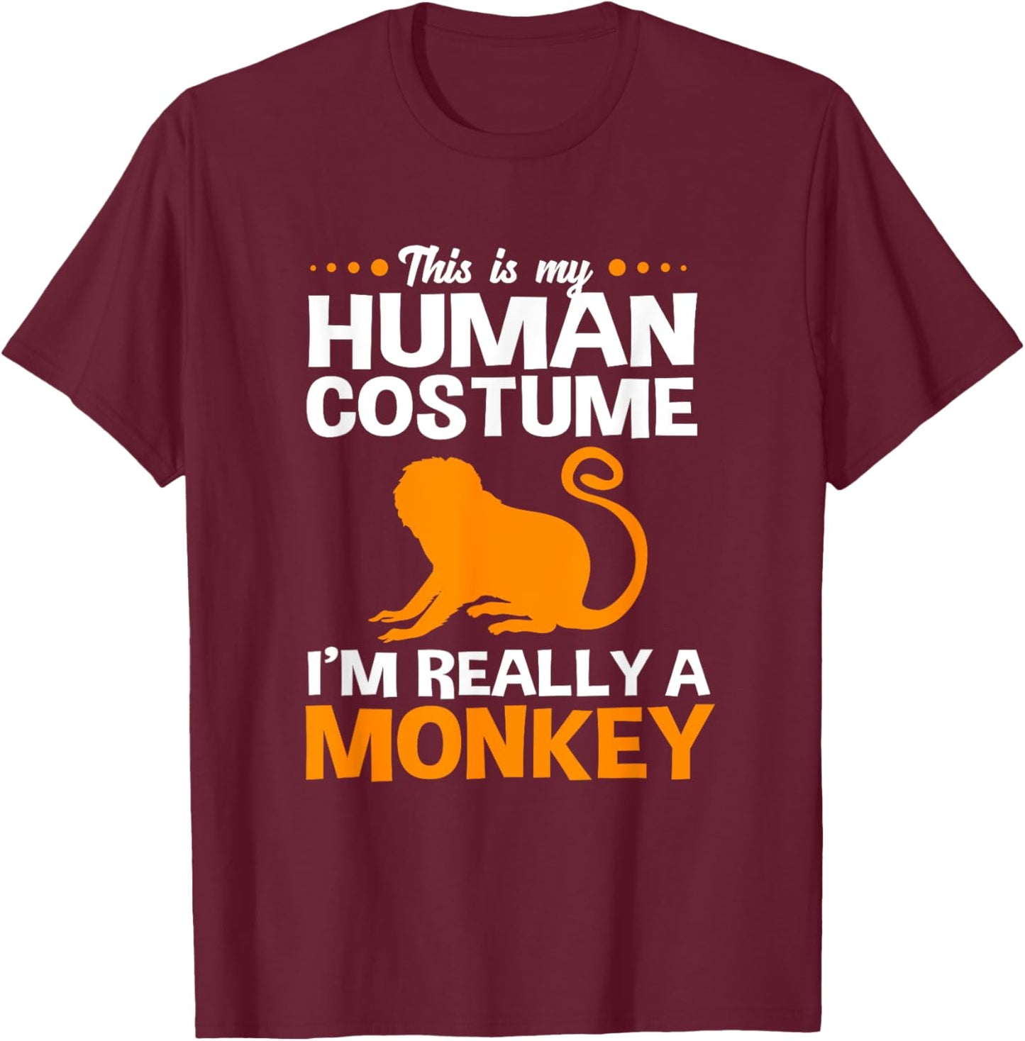 Funny Golden Lion Tamarin Monkey This Is My Human Costume T-Shirt - T-Shirt | Maroon