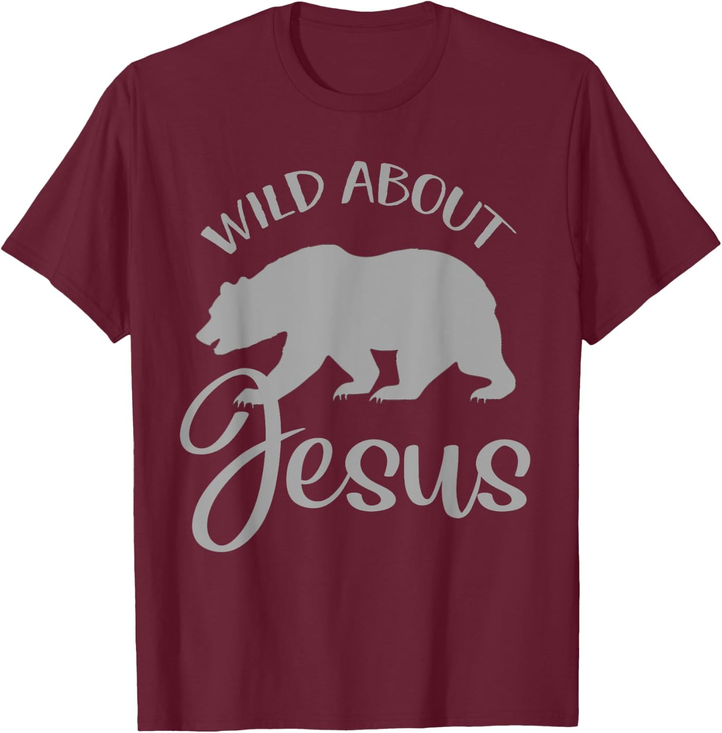 Wild About Jesus Shirt VBS Christian Religious Gift Bear T-Shirt - T-Shirt | Maroon