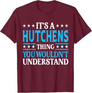 It's A Hutchens Thing Surname Family Last Name Hutchens T-Shirt - T-Shirt | Maroon