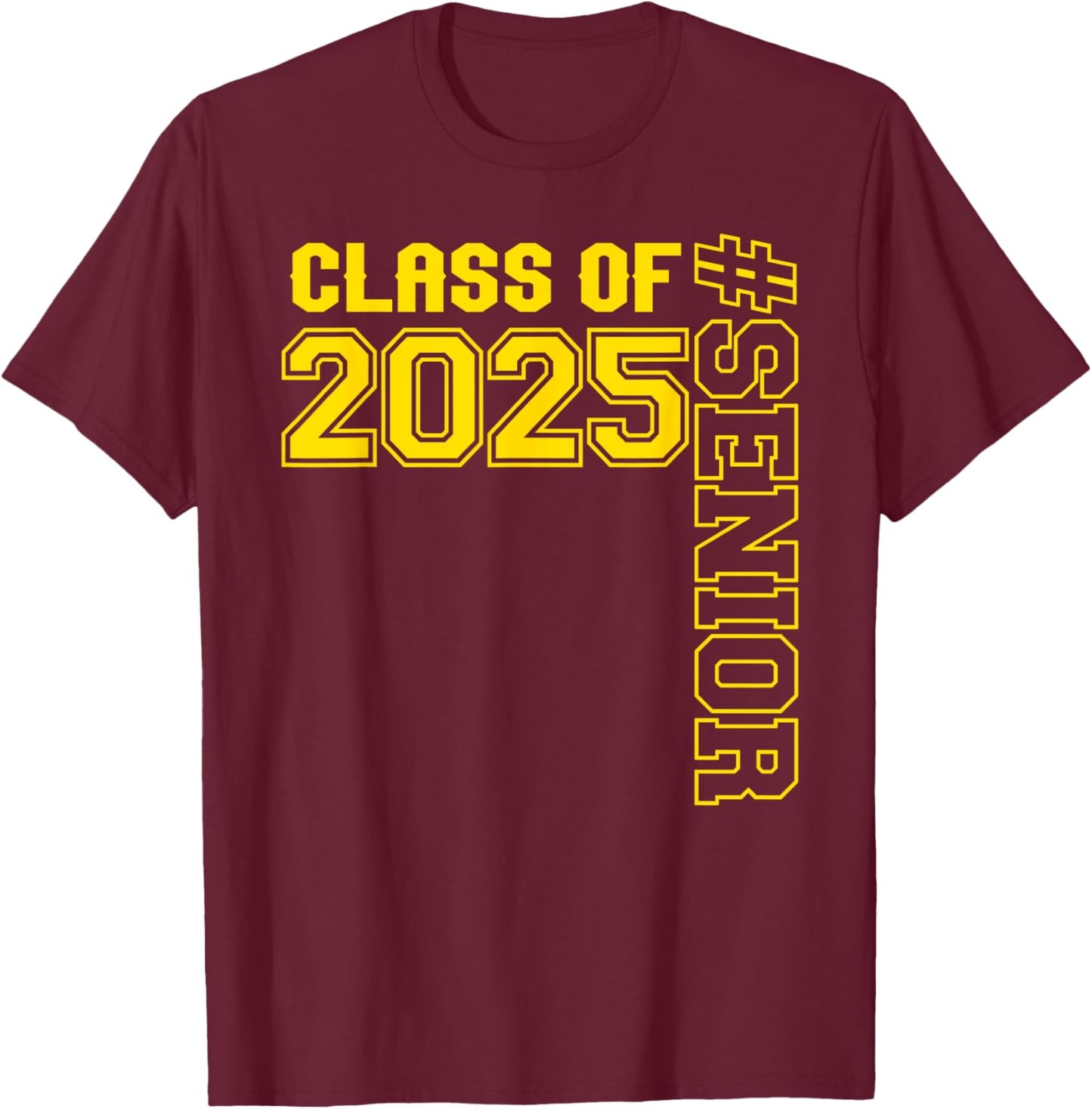 Class of 25 #senior - Gold - Senior Class 2025 Senior Swag T-Shirt - T-Shirt | Maroon