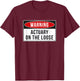 Warning Sign - Actuary On The Loose Funny Job Quote T-Shirt - T-Shirt | Maroon