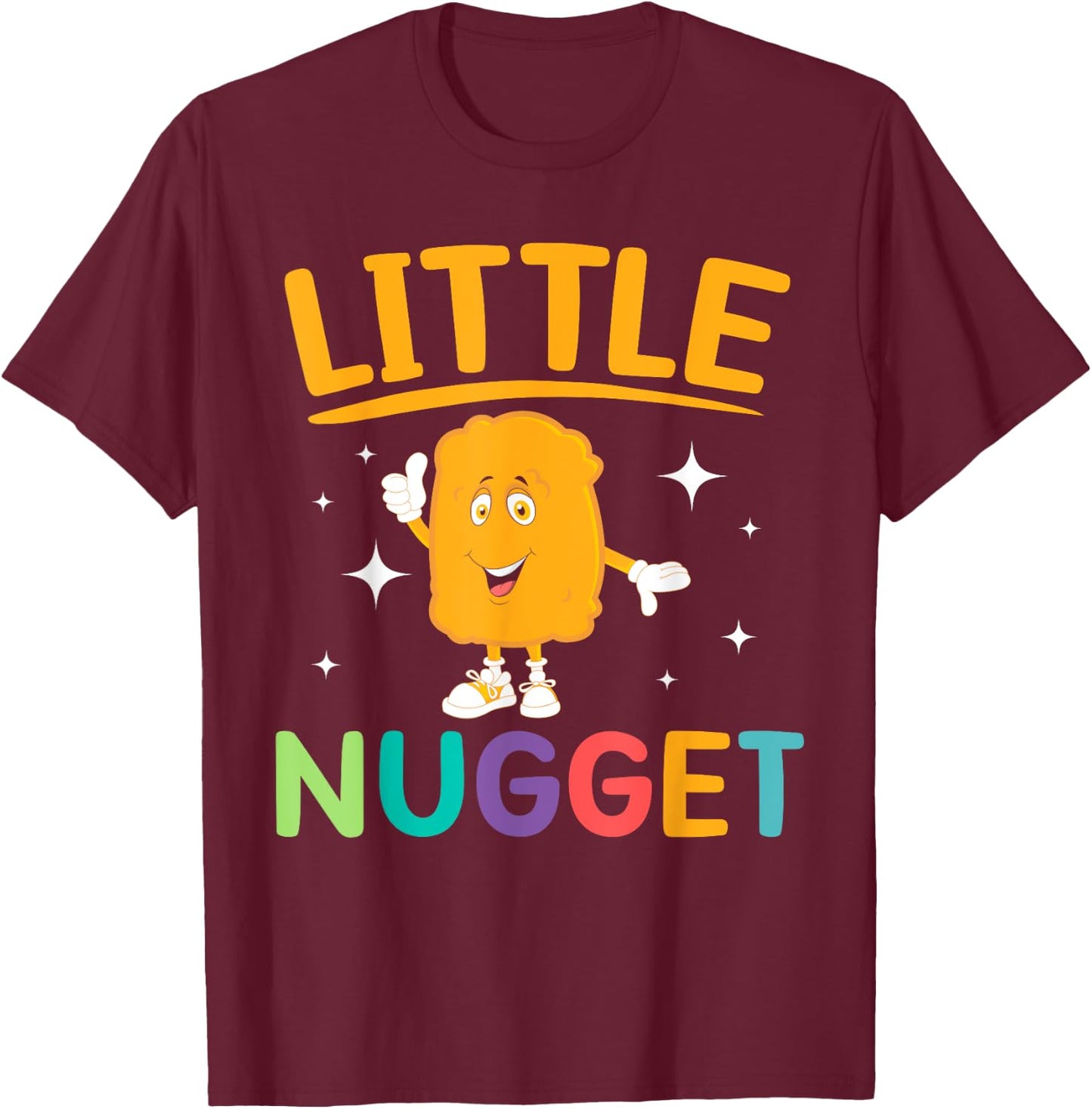 Little Nugget Chicken Nuggets Lovers Foodie Nuggy T-Shirt - T-Shirt | Maroon