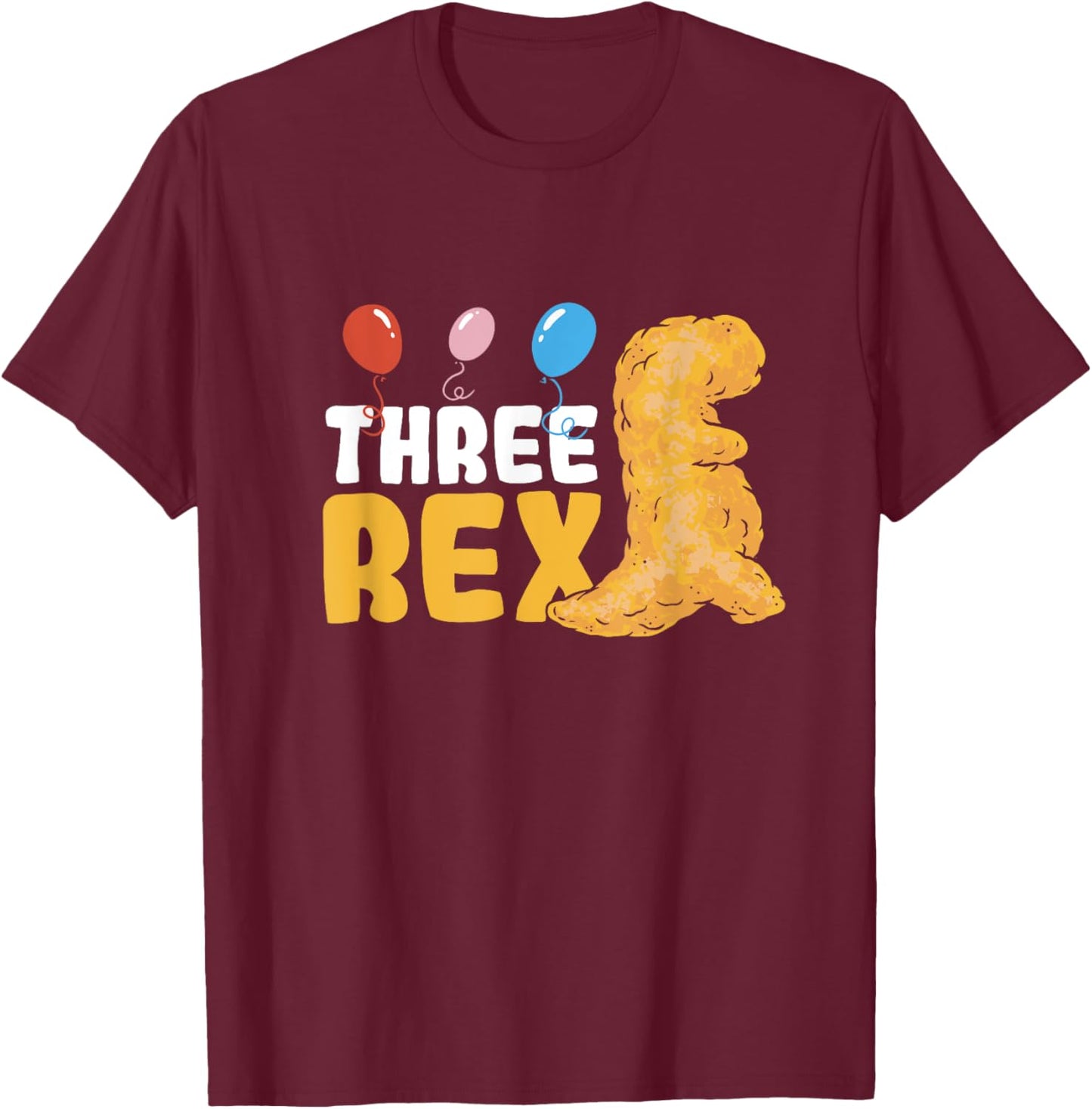 Dino Chicken Nugget Three Rex 3 Year Birthday Dino Nugget T-Shirt - T-Shirt | Maroon