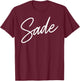Sade Name Women Cute Girl Elegant Female Love Handwriting T-Shirt - T-Shirt | Maroon