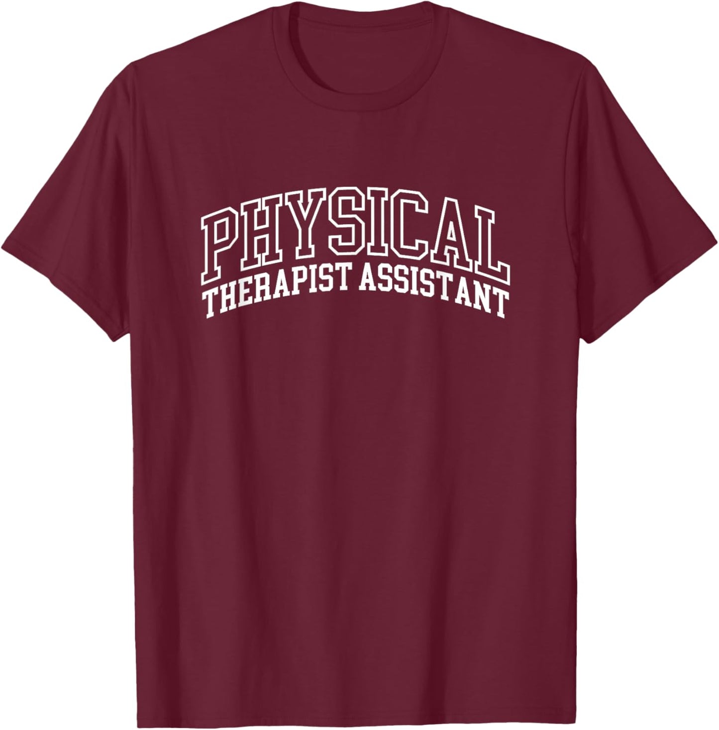 Physical Therapist Assistant PTA T-Shirt - T-Shirt | Maroon