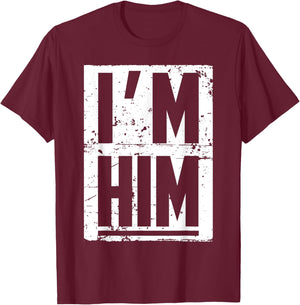 Financial Ed. I'M HIM Premium T-Shirt - T-Shirt | Maroon