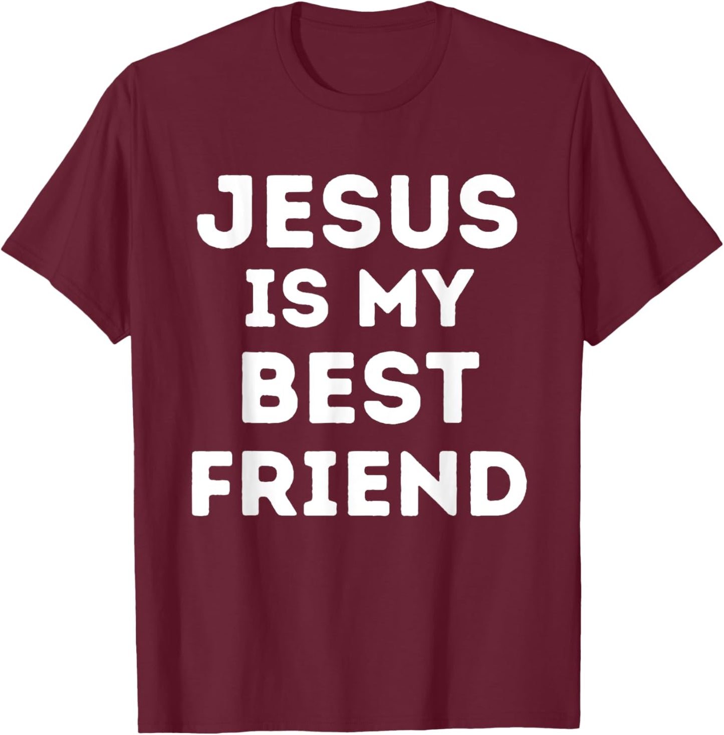 Jesus is My Best Friend Christian Faith Church God Believer T-Shirt - T-Shirt | Maroon