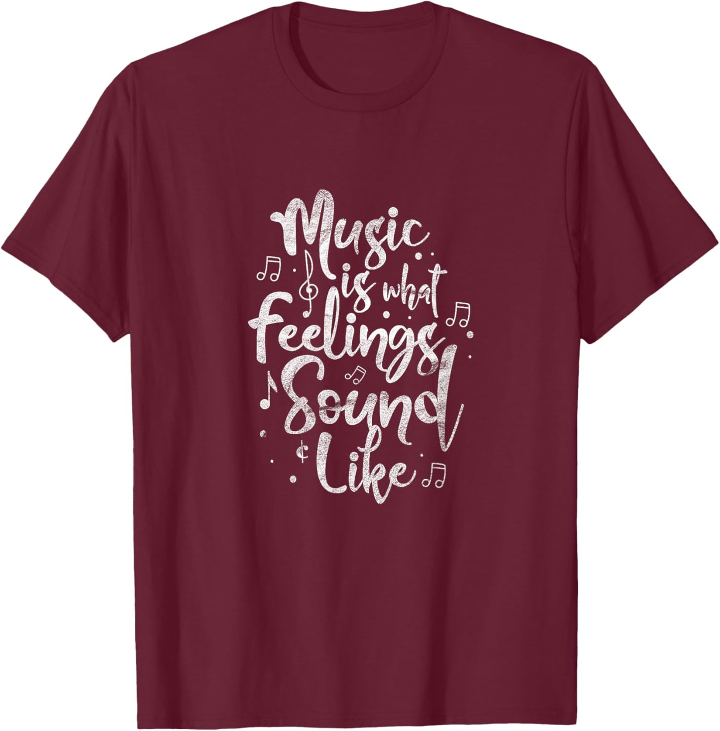 Music Is What Feelings Sound Like Guitar Player Musician T-Shirt - T-Shirt | Maroon