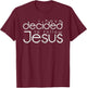 Baptism I have decided to follow Jesus T-Shirt - T-Shirt | Maroon
