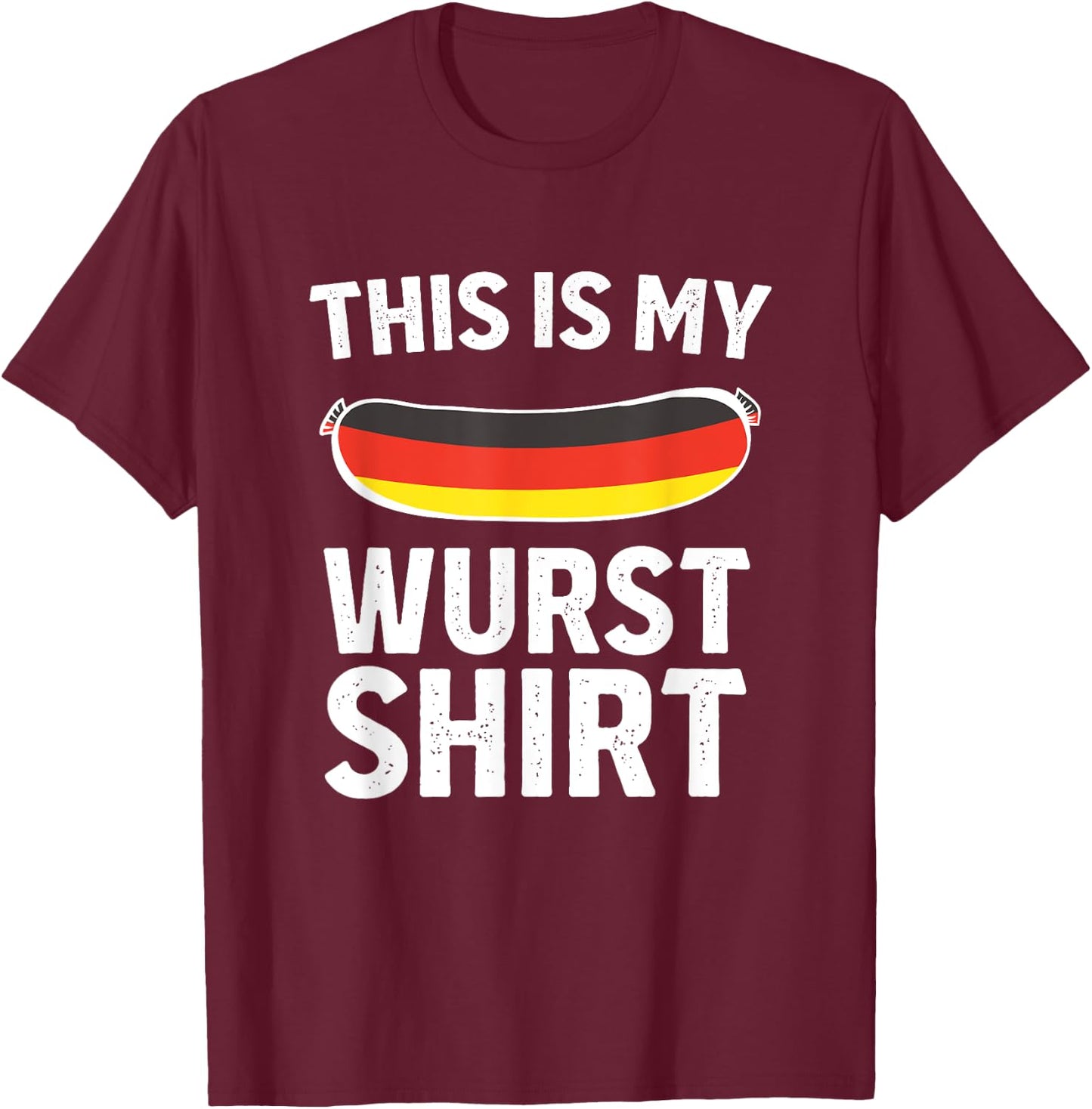 This Is My Sausage Shirt Germany Flag Oktoberfest Costume T-Shirt - T-Shirt | Maroon