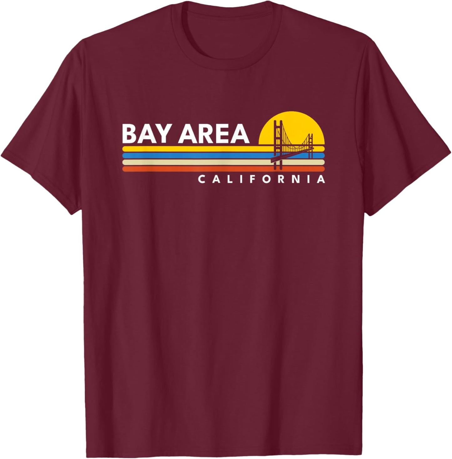 Bay Area California CA Vintage Retro Souvenirs T-Shirt - T-Shirt | Maroon