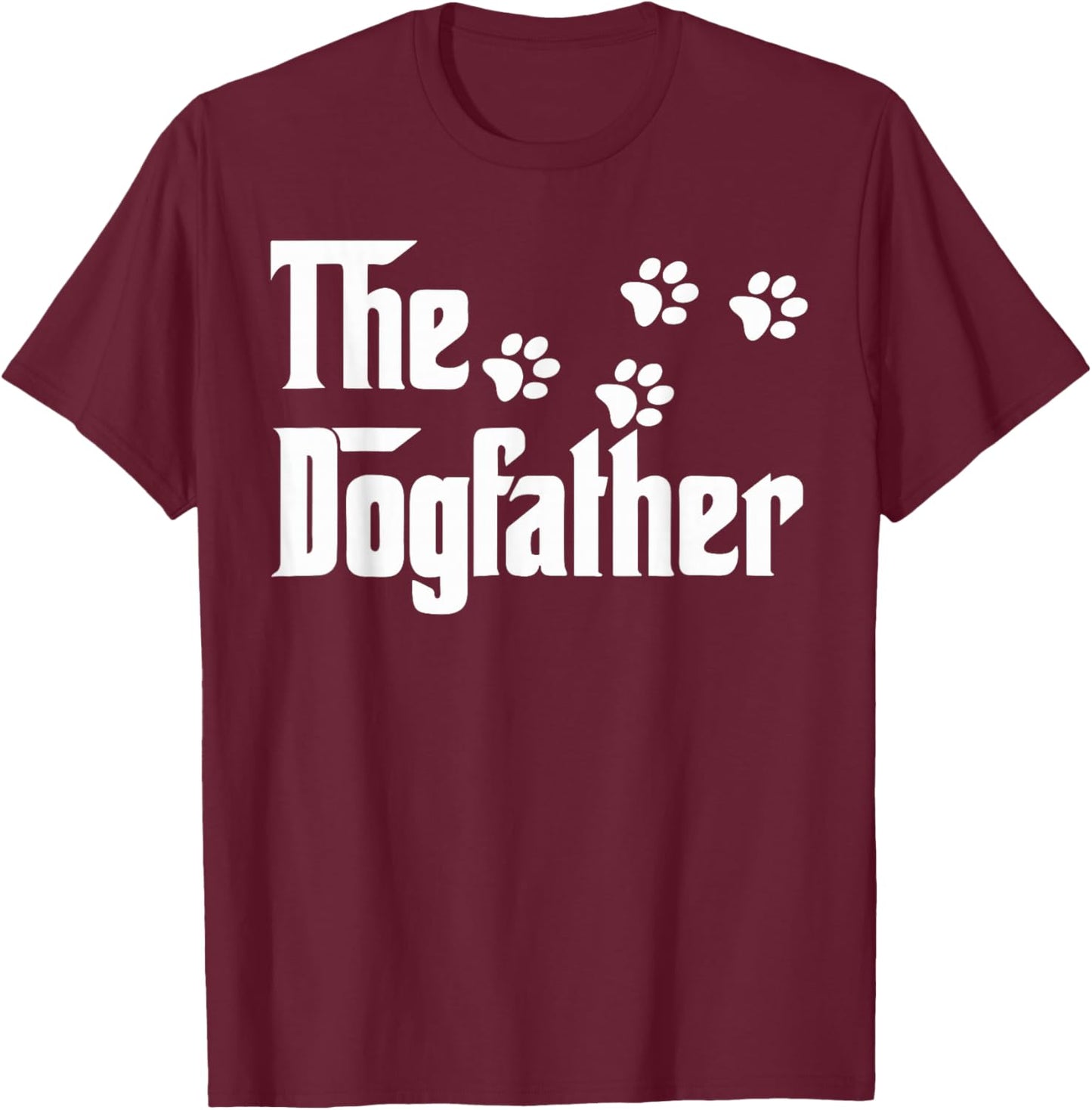 The Funny Father and Dog Lover Dogfather , Black, S T-Shirt - T-Shirt | Maroon