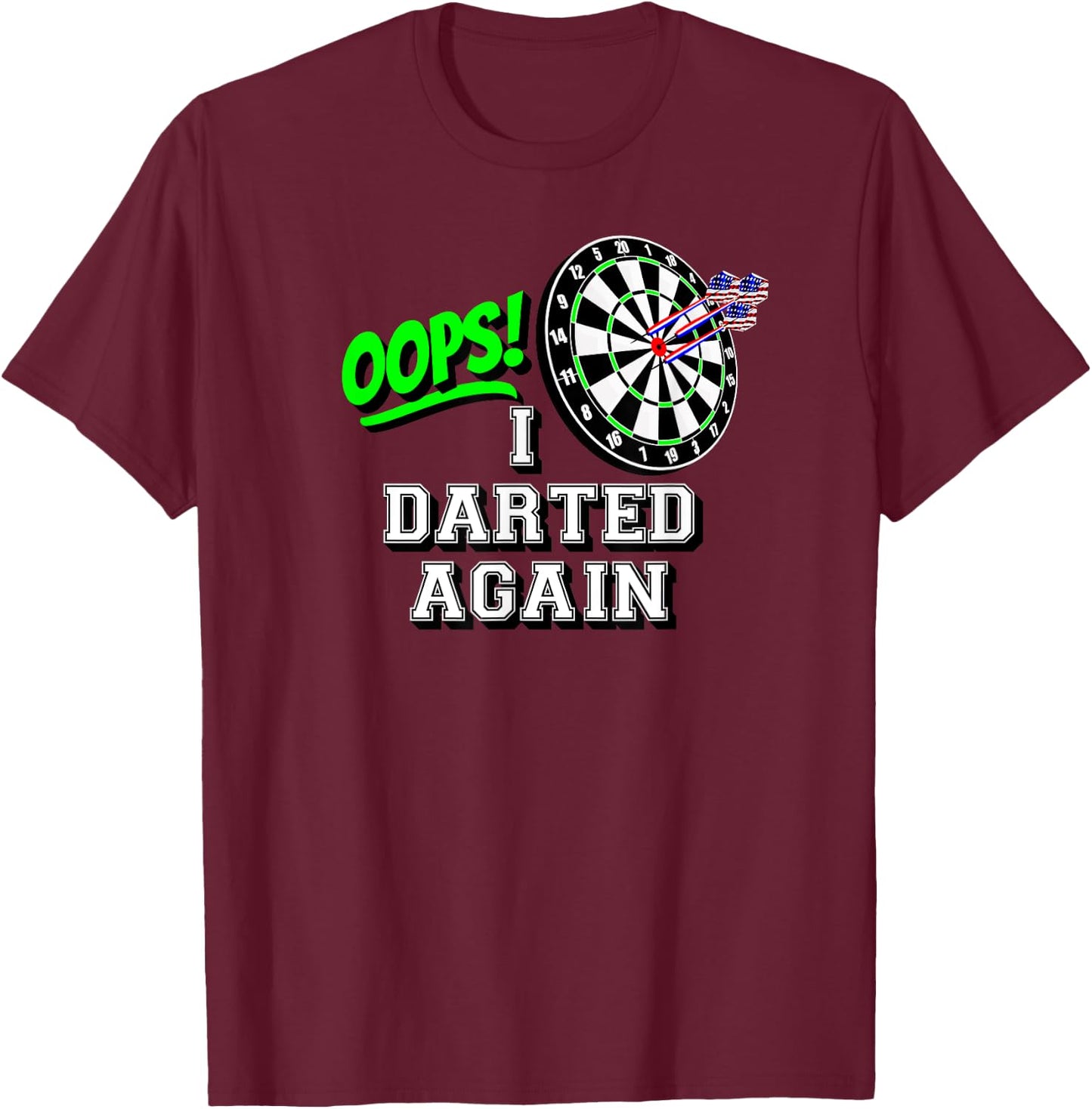OOPS! I Darted Again Classic Board and American Flag Darts Women Men T-Shirt - T-Shirt | Maroon