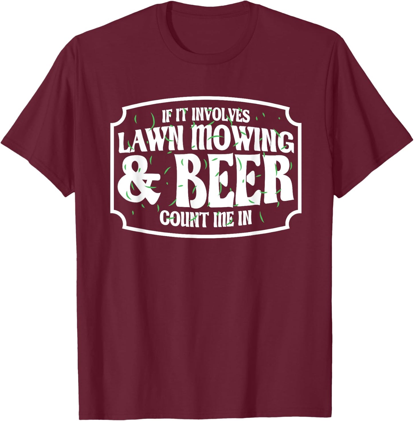 Lawn Mower Funny Beer & Lawn Mowing T-Shirt - T-Shirt | Maroon