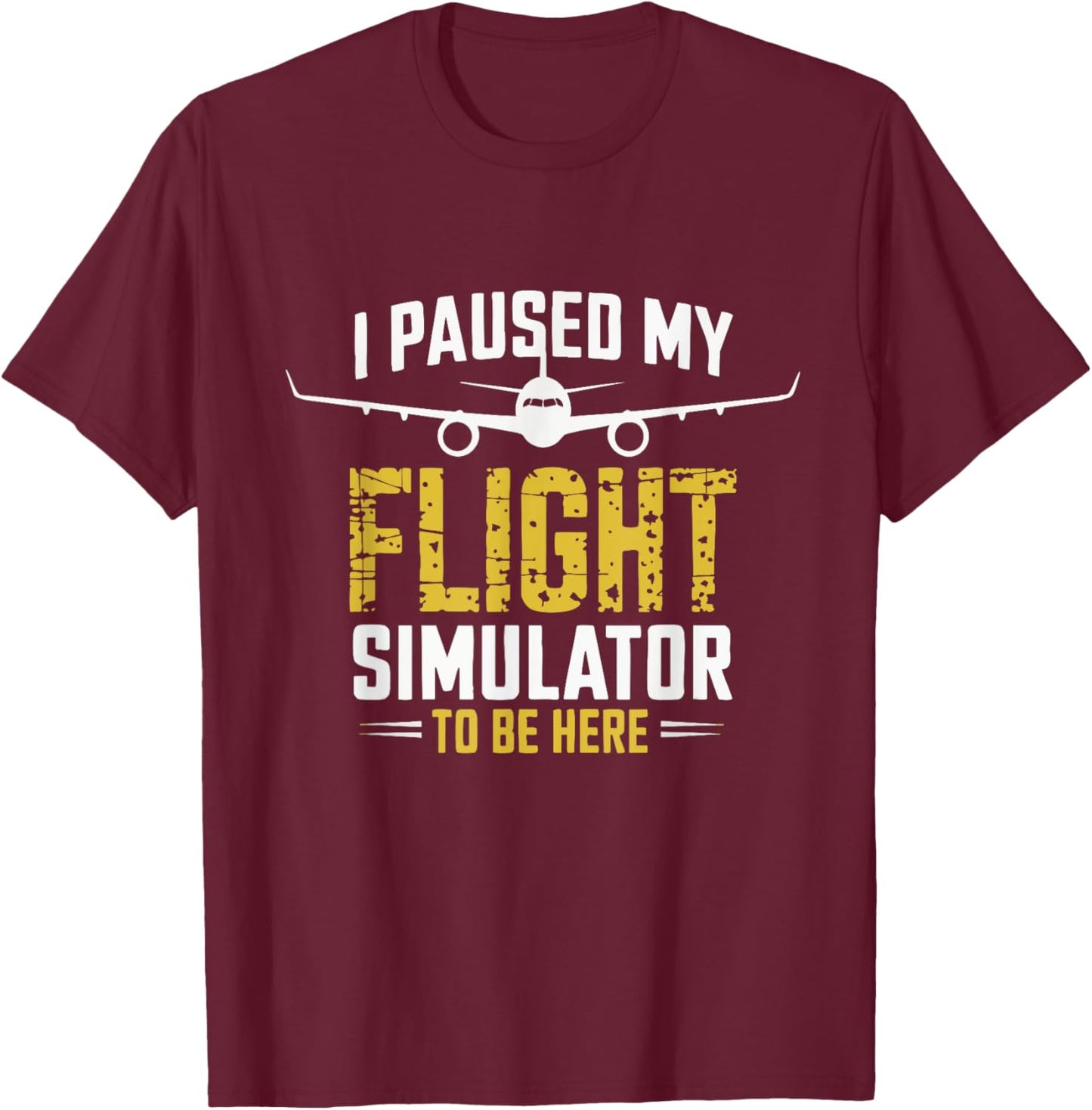 I Paused My Flight Simulator Airplane Pilot T-Shirt - T-Shirt | Maroon