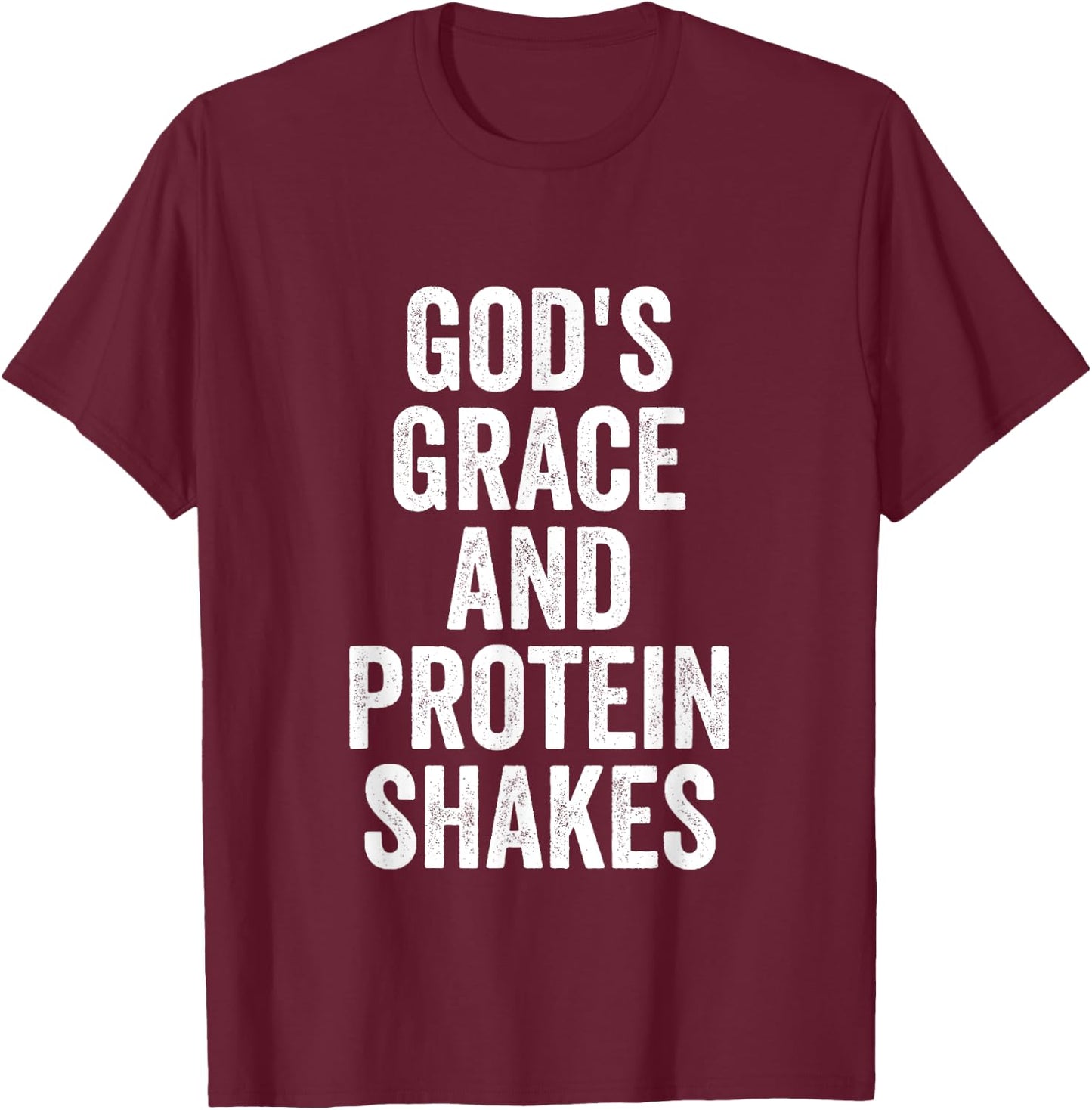 God’s Grace And Protein Shakes Christian Workout Fitness Gym T-Shirt - T-Shirt | Maroon