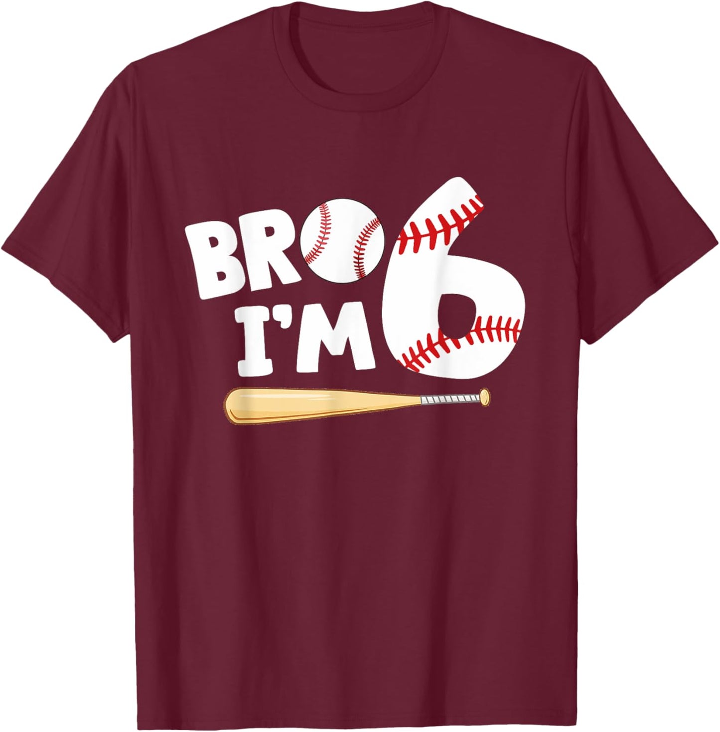 6th Birthday Shirt Boy Bro I'm 6 Year Old Baseball Theme T-Shirt - T-Shirt | Maroon