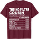 The no-filter cousin nutrition facts funny cousins men women T-Shirt - T-Shirt | Maroon