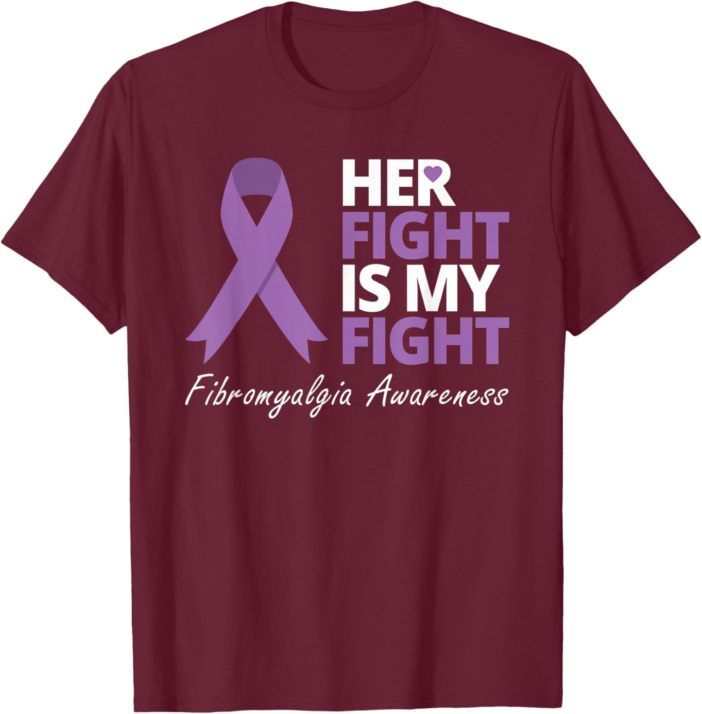 Her Fight Is My Fight T Shirt Fibromyalgia Awareness Ribbon T-Shirt - T-Shirt | Maroon