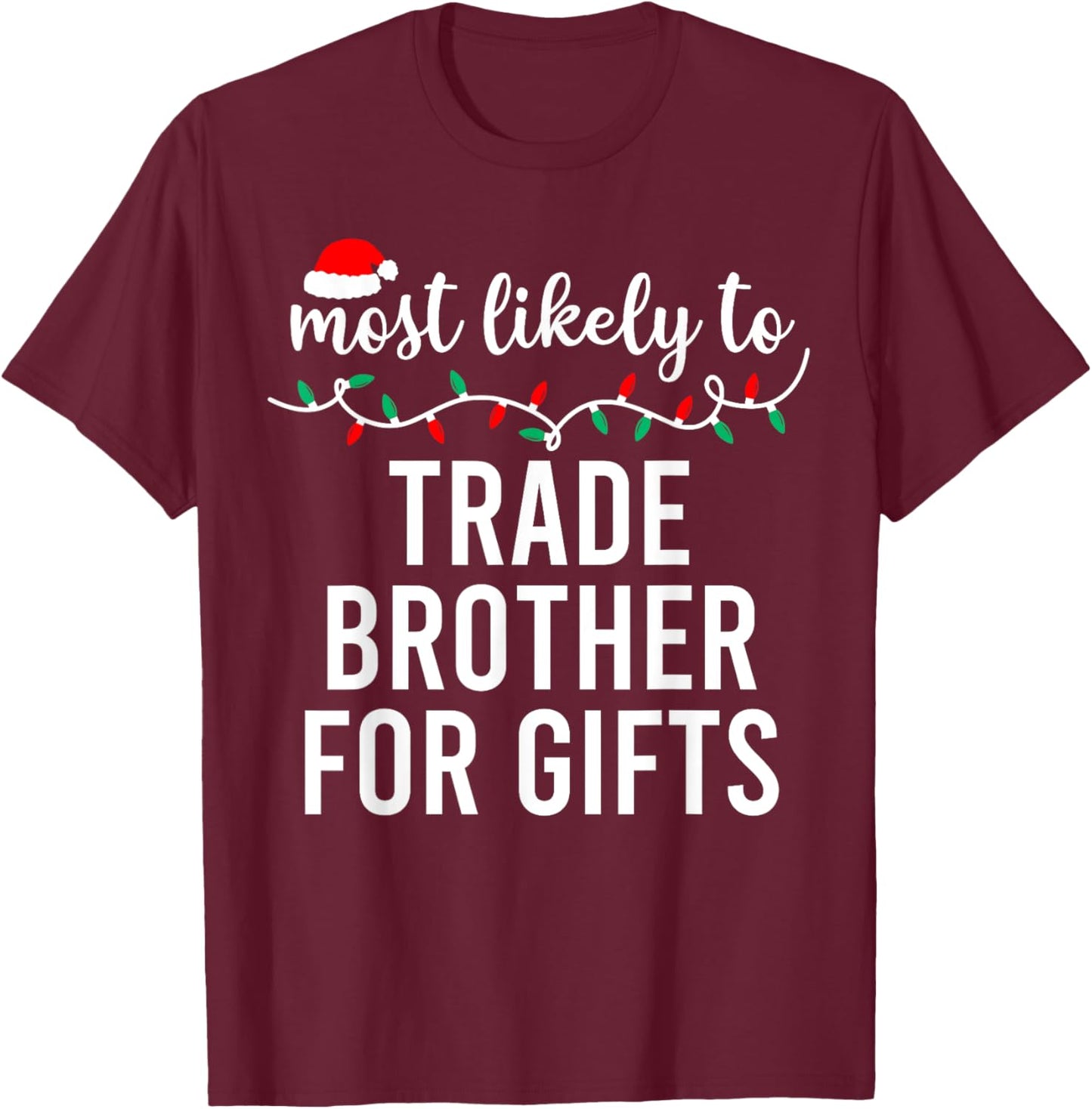 Most Likely to Christmas Shirt Matching Family Pajamas Funny T-Shirt - T-Shirt | Maroon