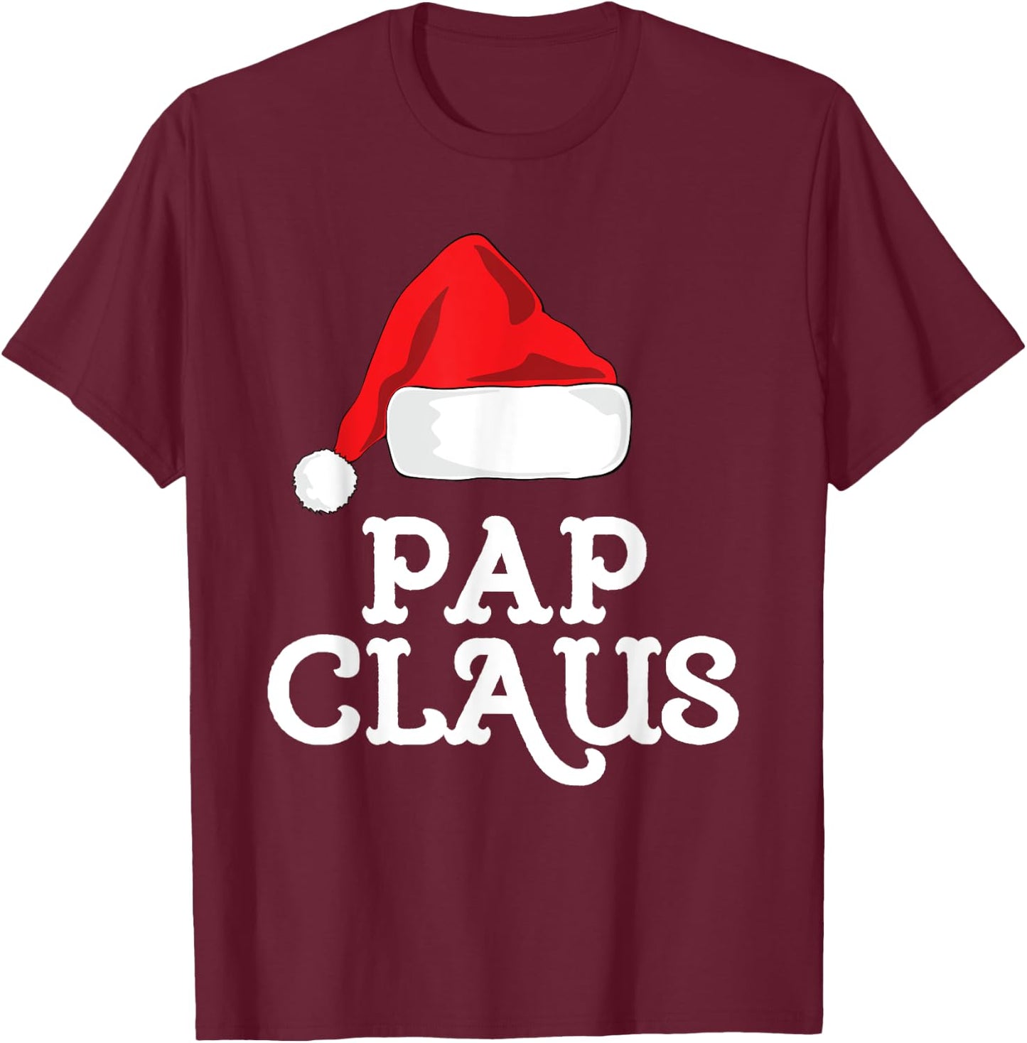 Pap Claus Christmas Santa's Hat Pajama Family Xmas T-Shirt - T-Shirt | Maroon