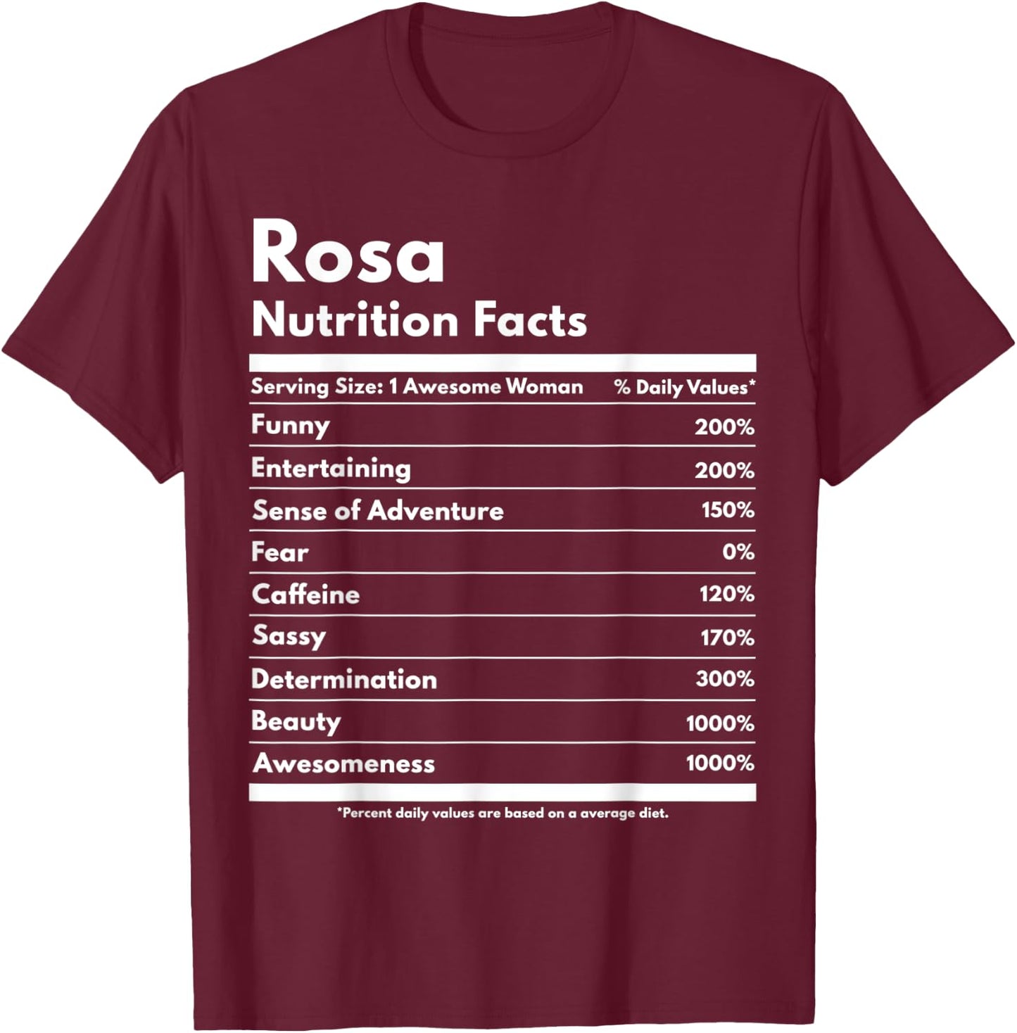 Rosa Nutrition Facts Gift Funny Personalized Name Rosa T-Shirt - T-Shirt | Maroon