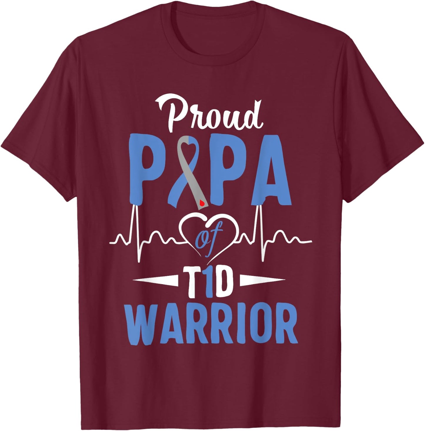 T1D Proud Papa Diabetes Awareness Type 1 Insulin Pancreas T-Shirt - T-Shirt | Maroon