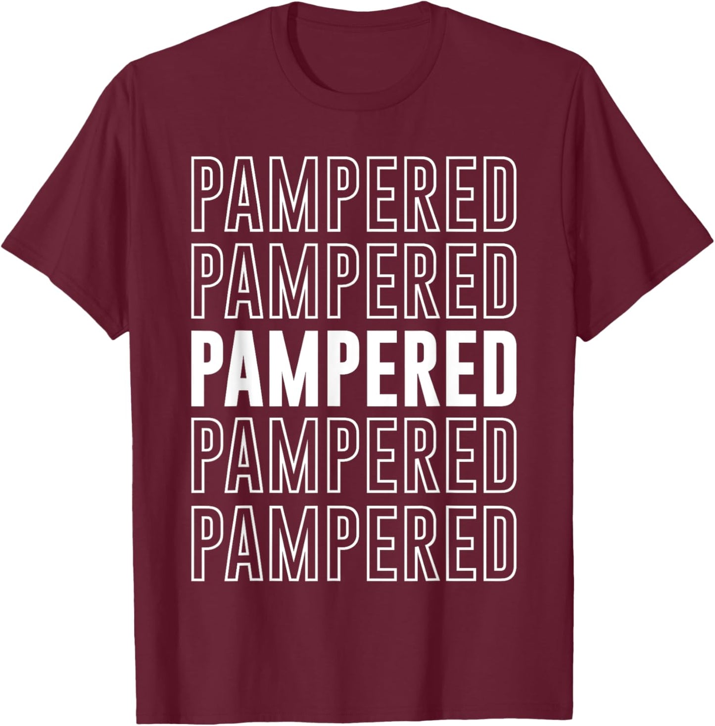 Pampered T-Shirt - T-Shirt | Maroon